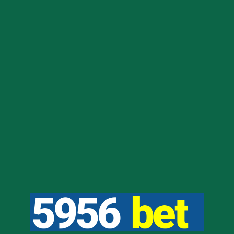 5956 bet